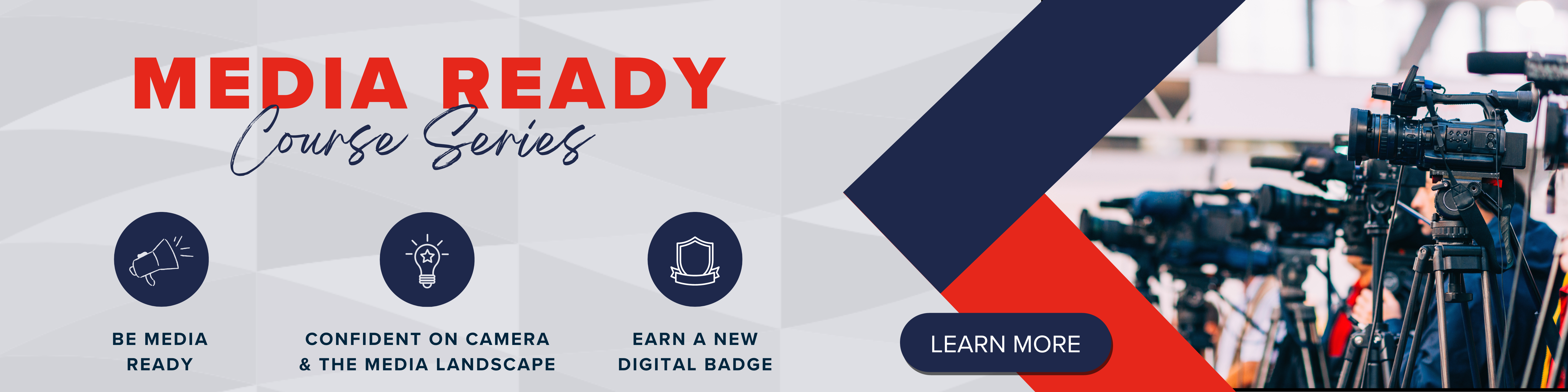 Media ready course series banner. Be media ready, confident on camera, and the media landscape, earn a new digital badge. click to learn more